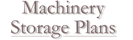 Machinery Storage Plans
