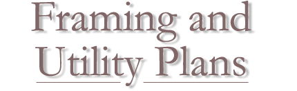 Framing and Utility Plans
